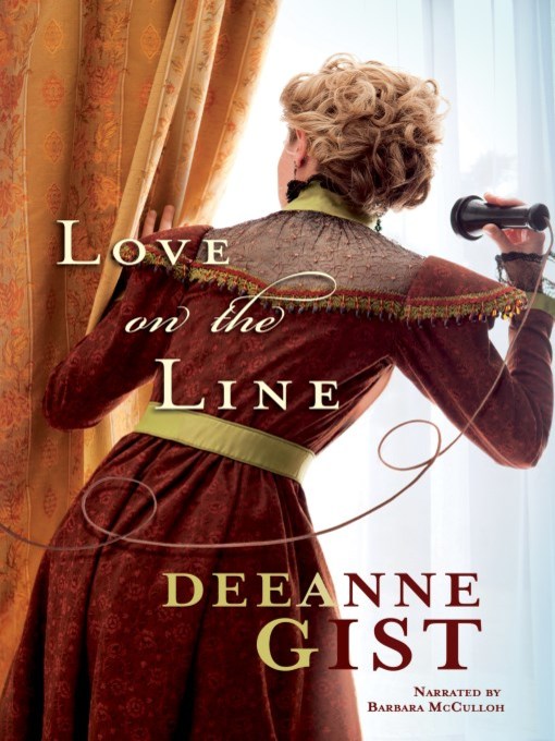 Title details for Love on the Line by Deeanne Gist - Wait list